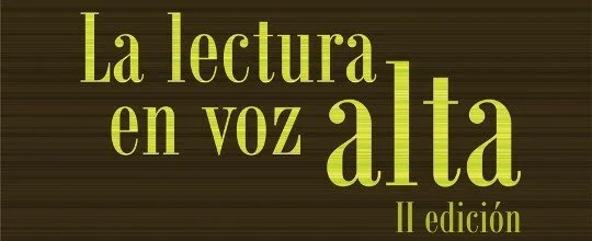 Curso: LA LECTURA EN VOZ ALTA. Por qué, cuándo, cómo, qué Curso: LA LECTURA EN VOZ ALTA. Por qué, cuándo, cómo, qué