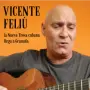 VICENTE FELIU_nueva trova cubana